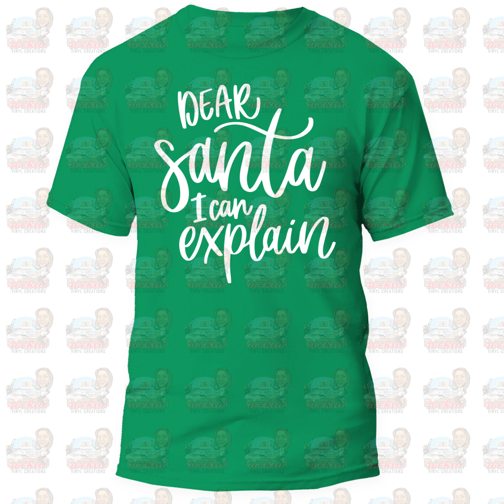 Dear Santa I Can Explain Shirt | Rockin’ Vinyl Creations Adult S