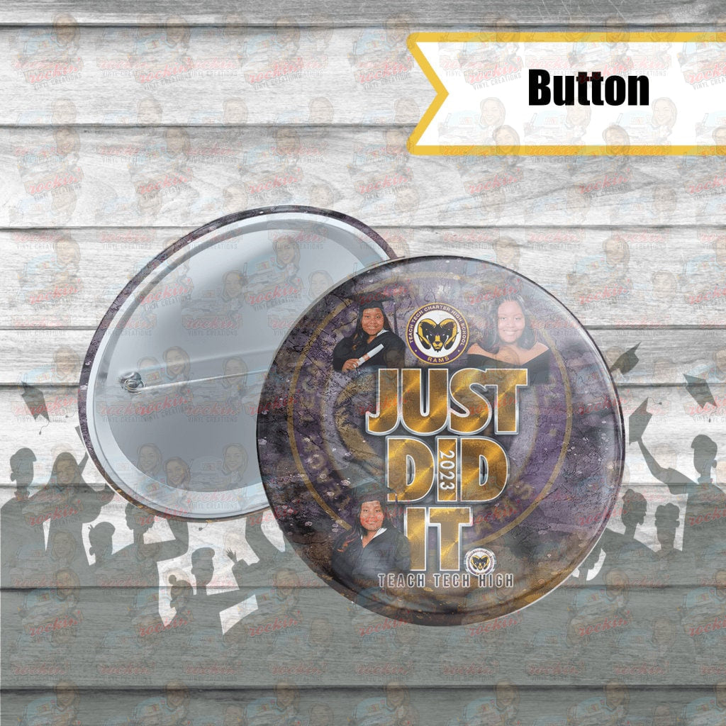 Grad Just Did It Button | Rockin Vinyl Creations