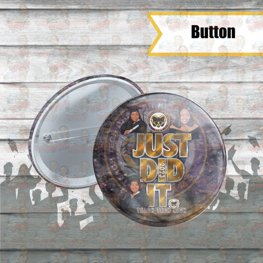 Grad Just Did It Button | Rockin Vinyl Creations